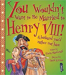 YouWouldn'tWanttoBeMarriedtoHenryVIII.jpg